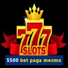 5500 bet paga mesmo